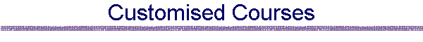 Customised Courses